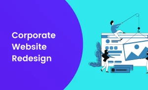 How to Redesign Your Corporate Website for Maximum Impact